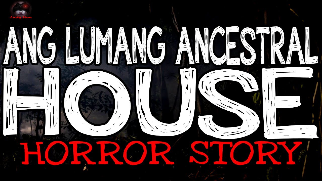 Ang Lumang Ancestral House Horror Story | True Horror Stories | LadyPam