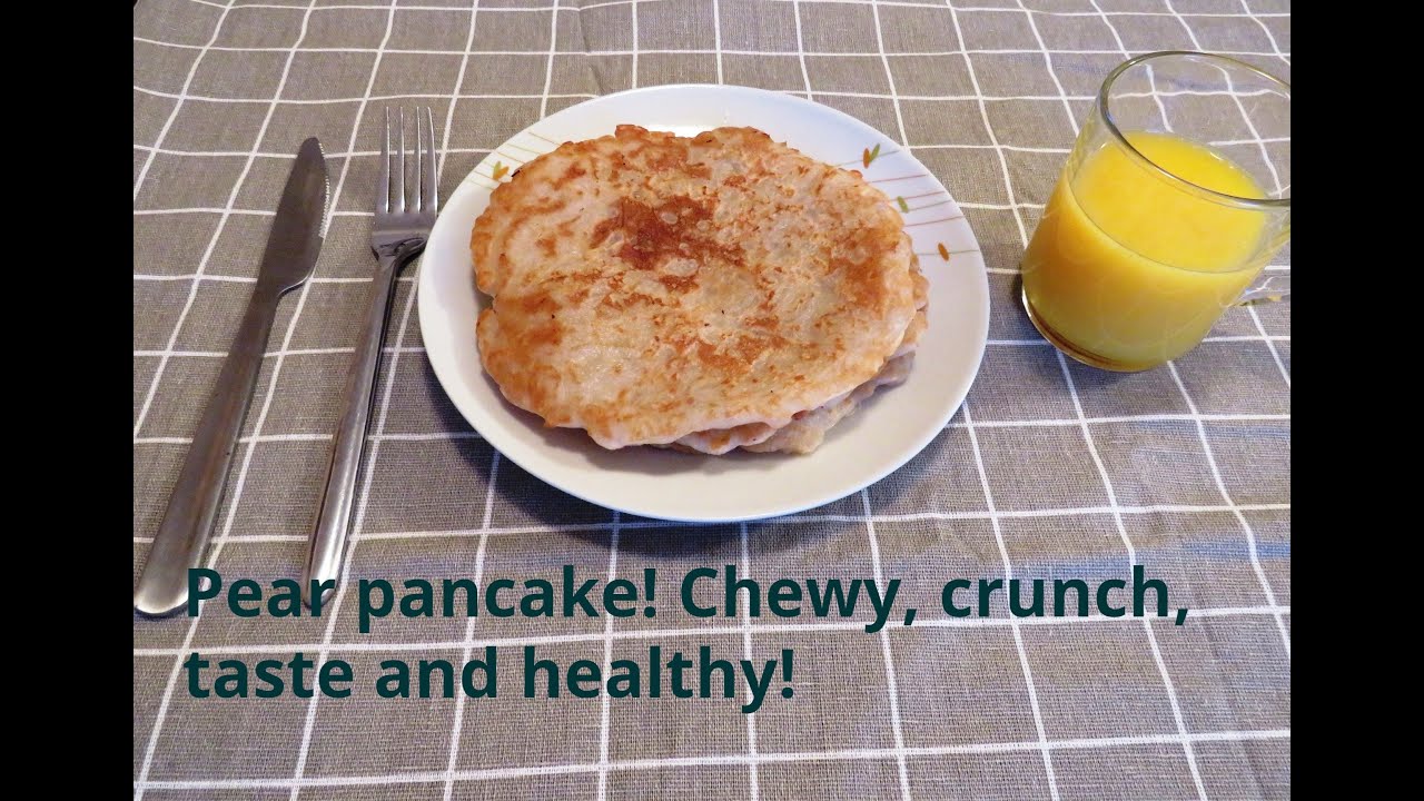 Pear pancake recipe ! a healthy food in kitchen 27!