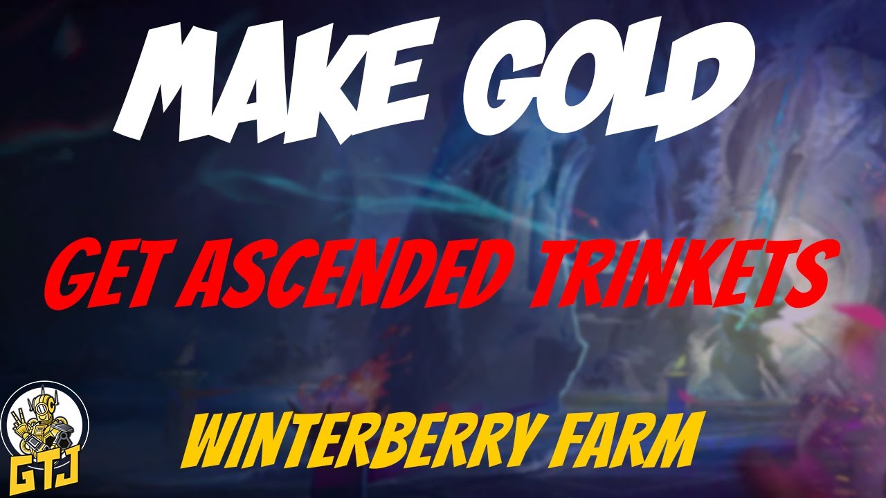 How To Make Gold And Get Ascended Trinkets in GW2 With The Winterberry Farm