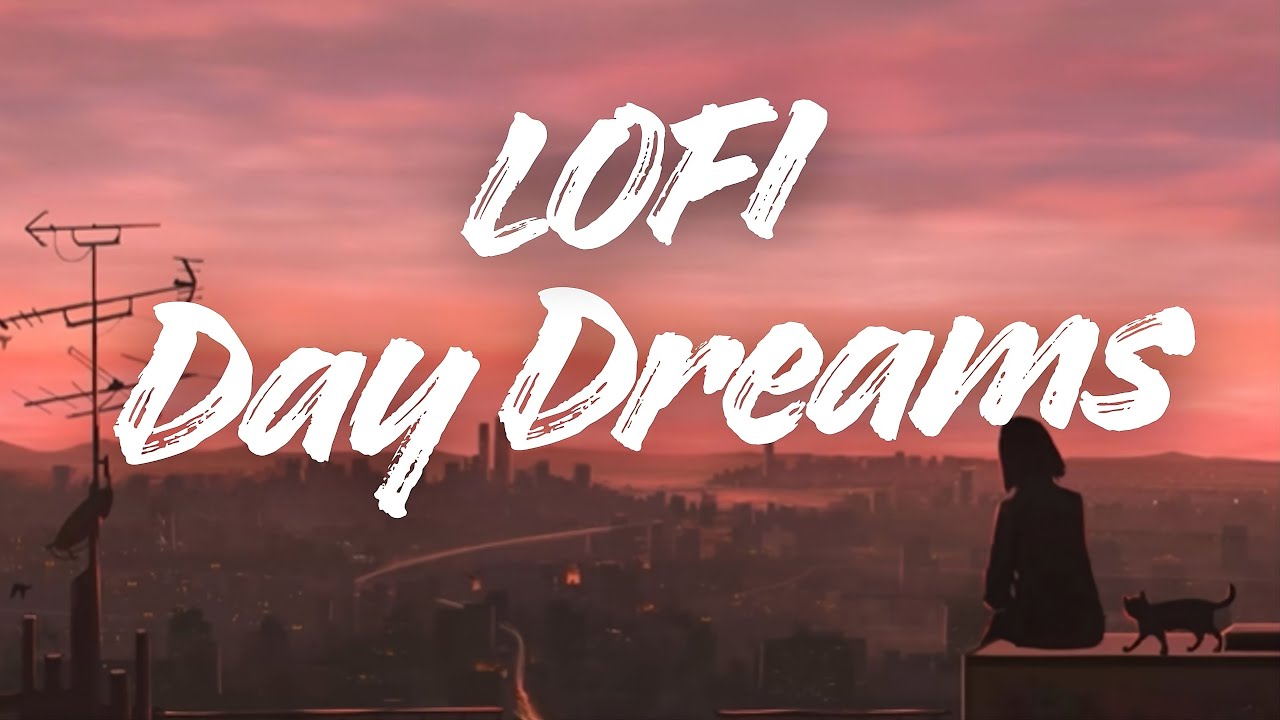 Day Dreams – soft & romantic lofi song