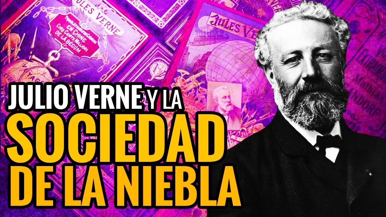 Julio Verne y las claves de la Sociedad de la Niebla | ¿La sociedad secreta más poderosa?