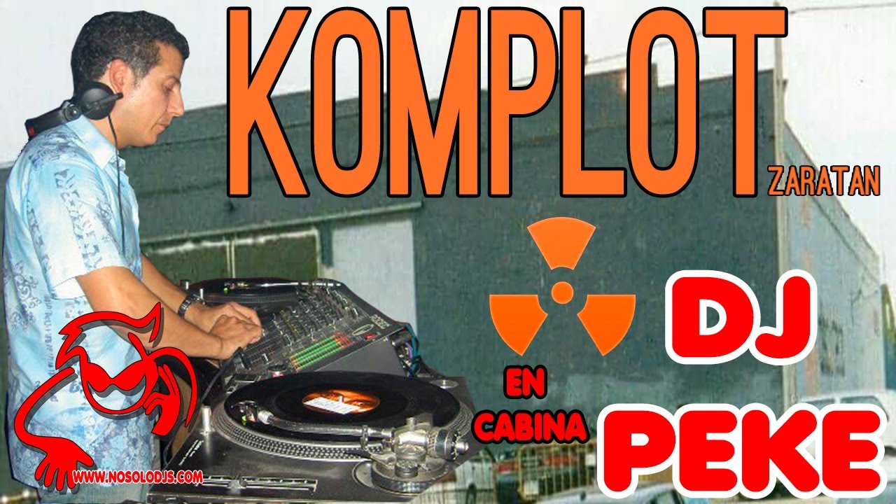 Dj Peke@Komplot Zaratán