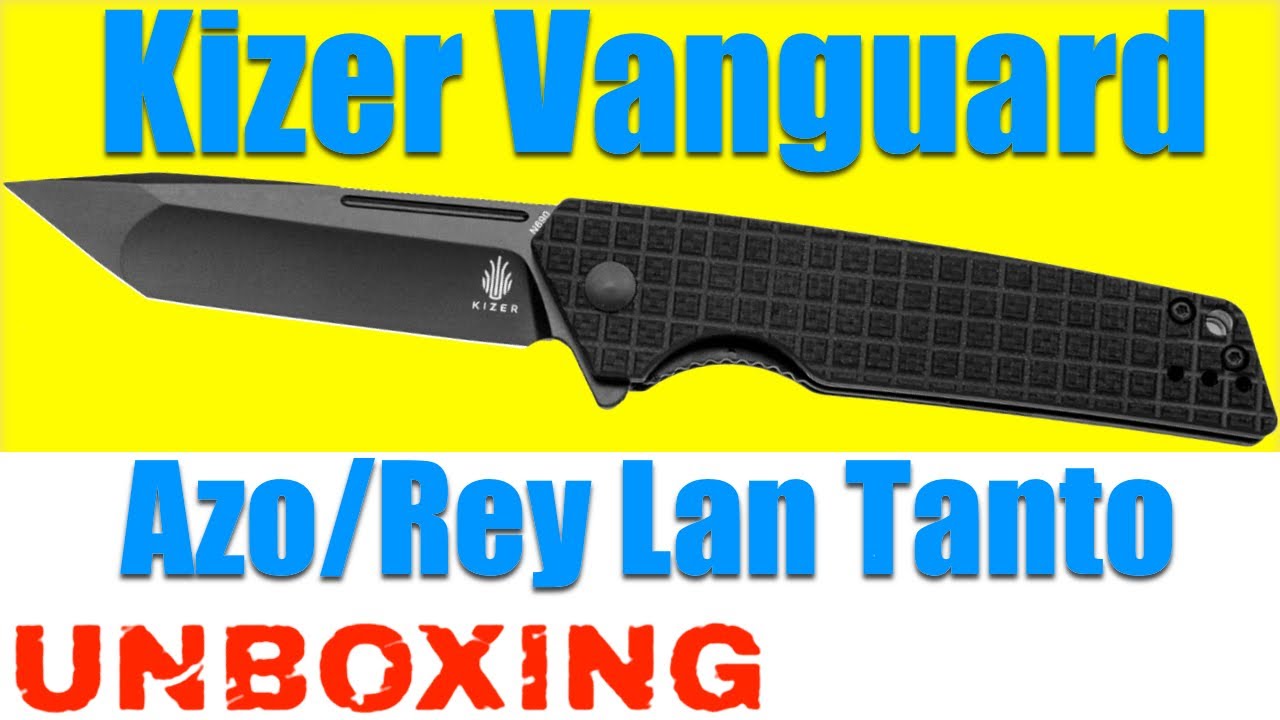 Kizer Vanguard - Azo Mai / Reylight Lan Tanto Unboxing