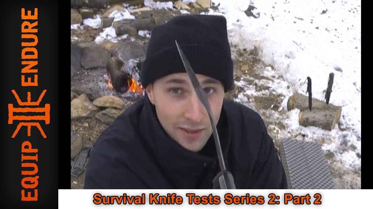 Survival Knife Tests Series 2: Part 2, E2E - Equip 2 Endure