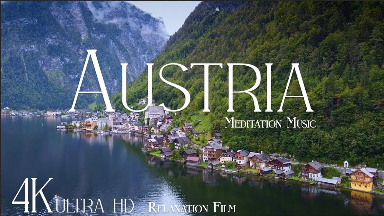 AUSTRIA &bull; Relaxation Film 4K - Peaceful Relaxing Music - Nature 4k Video UltraHD