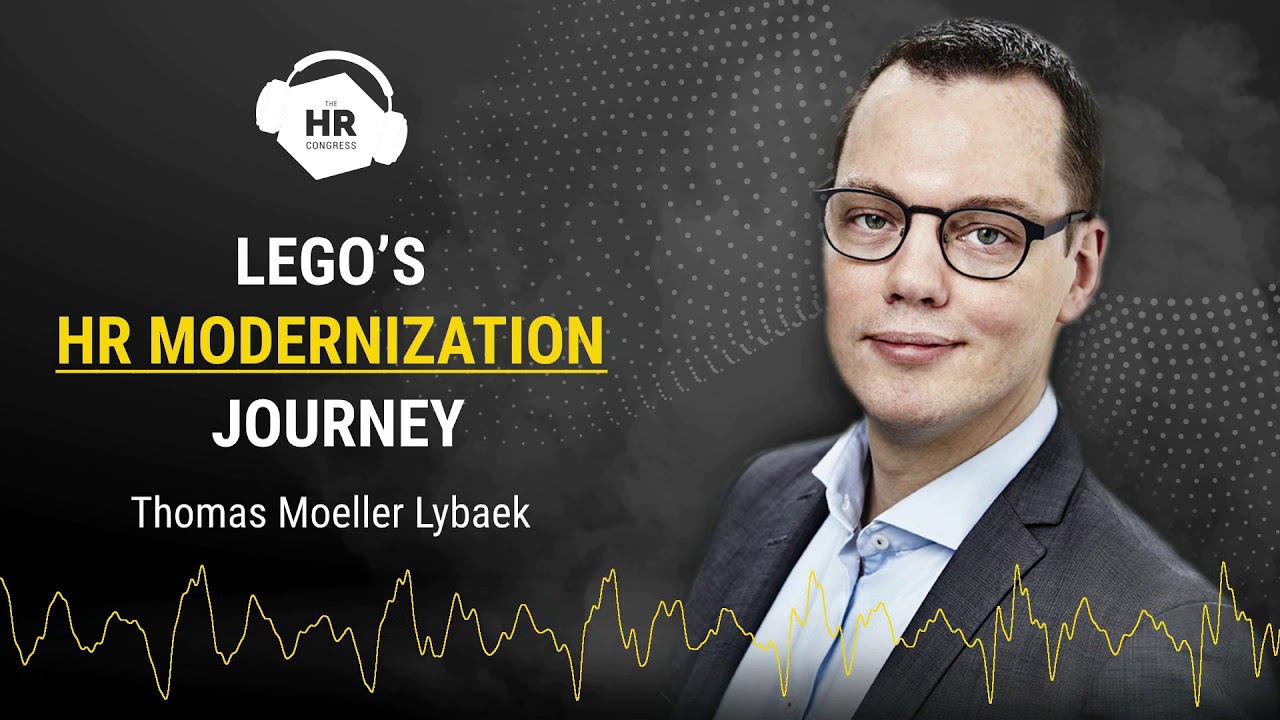 LEGO’s HR Modernization Journey | Thomas Moeller Lybaek