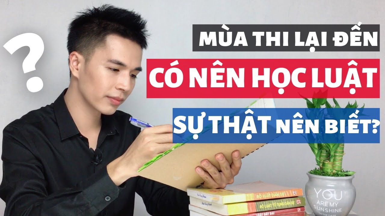 Có nên học Ngành Luật? Những sự thật cần biết trước khi quyết định có nên học ngành luật | Phần 2