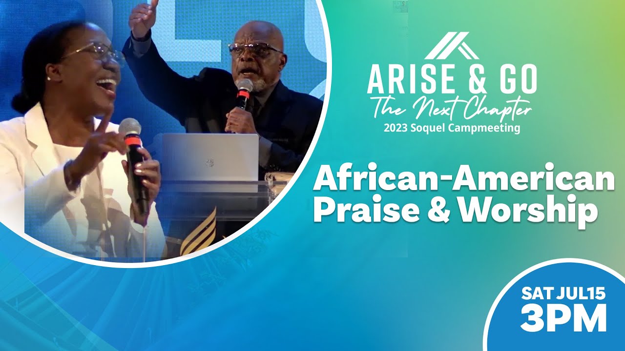 2023 Soquel I African-American Praise & Worship - Saturday 3PM- Jul 15