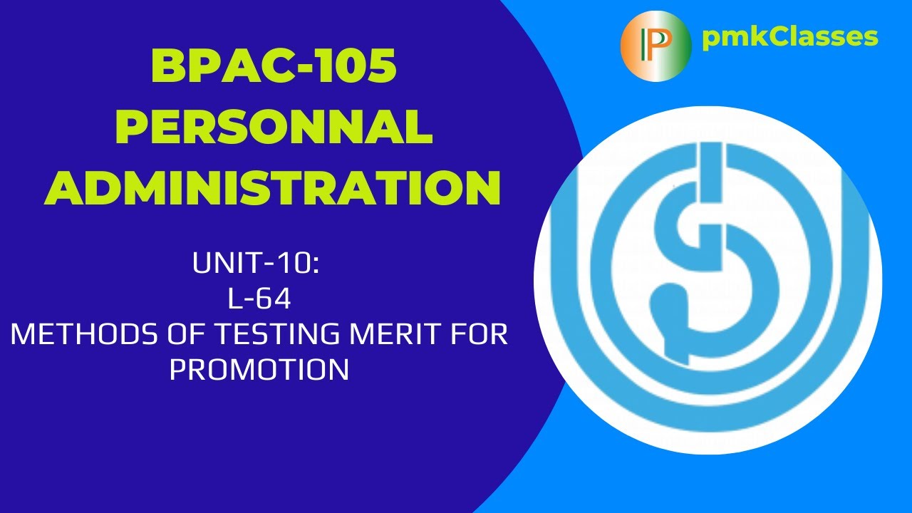 IGNOU BPAC 105 CHAPTER-10 | L-64  METHODS OF TESTING MERIT FOR PROMOTION