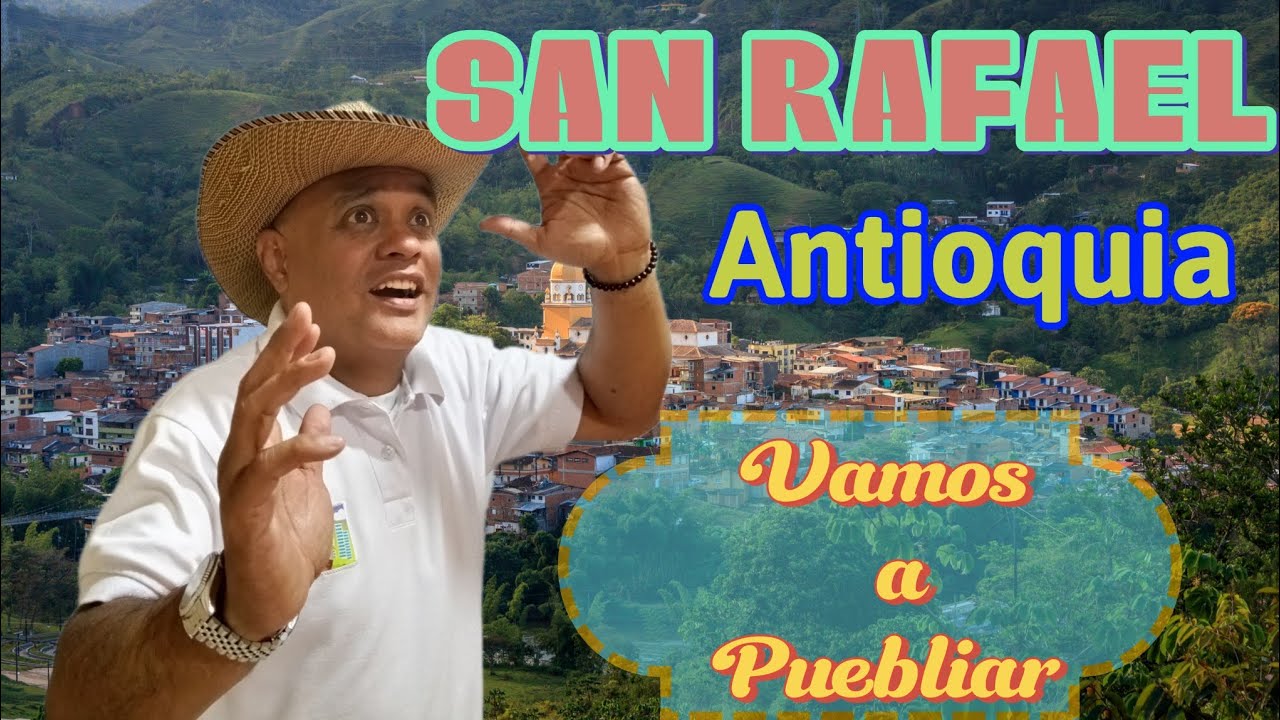 VAMOS A PUEBLIAR: San Rafael_Antioquia