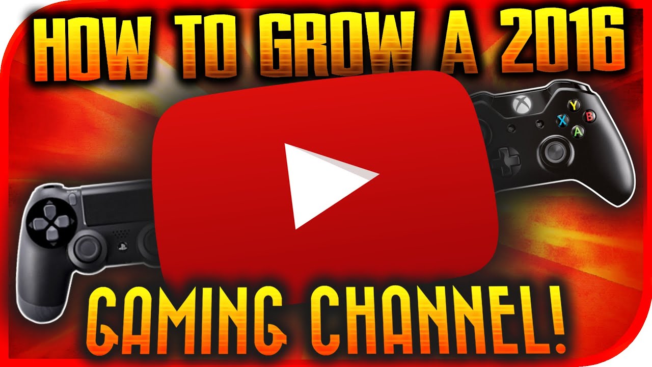 How To Start & Grow YOUR Gaming YouTube Channel In 2018! 