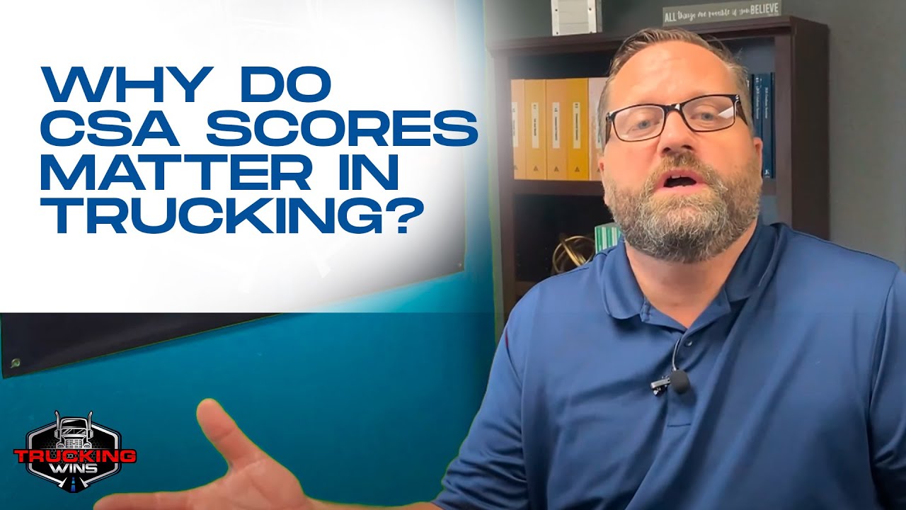 Why Do CSA Scores Matter In Trucking?