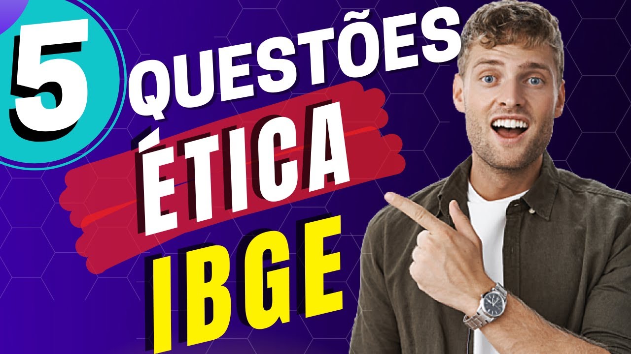 Código de Ética do IBGE - questões comentadas 2022