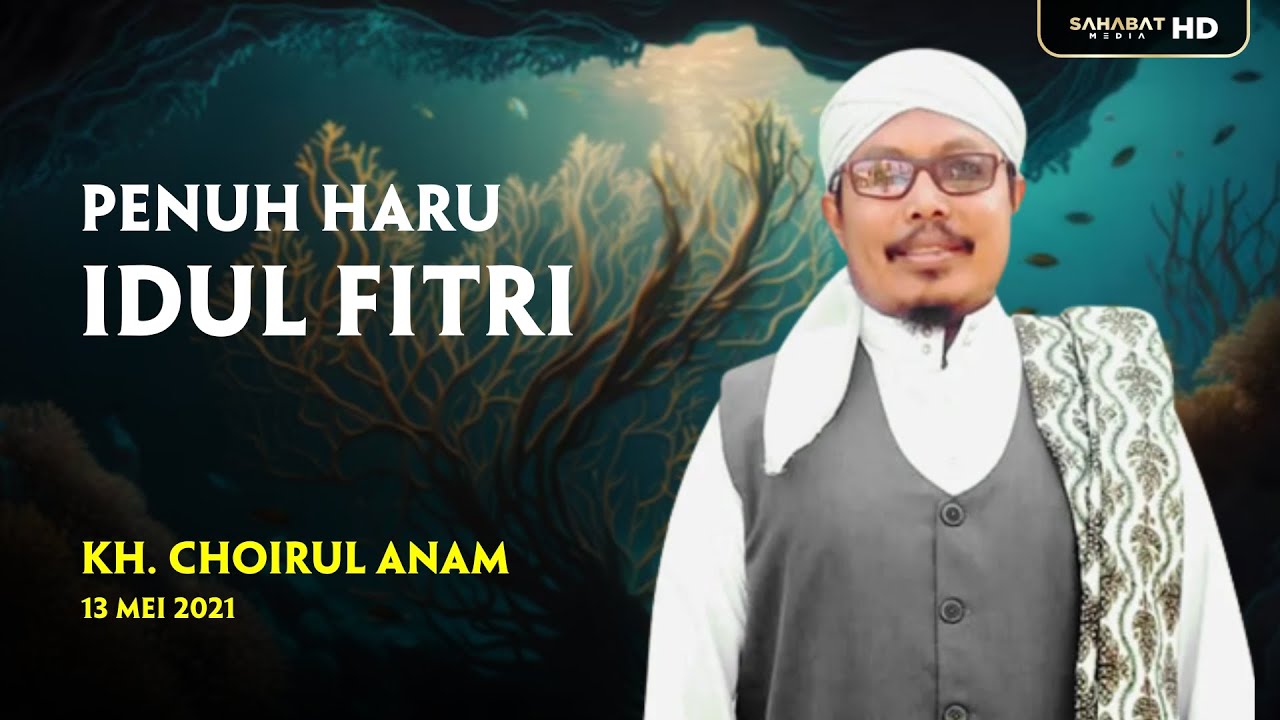 Khutbah Idul Fitri 1442 H: SAMPAI NANGIS !!! Berbakti kepada Orang Tua | KH. Choirul Anam | 13/05/21
