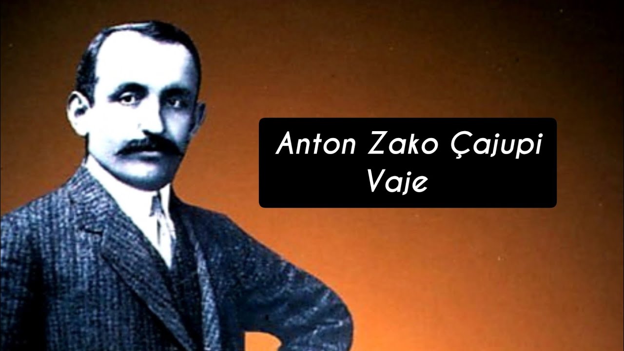 Anton Zako Çajupi- Vaje (Me text dhe audio)