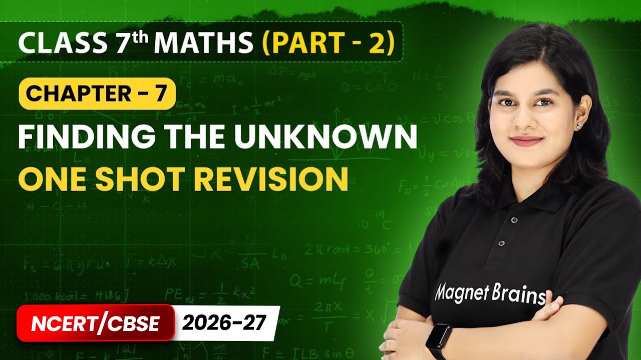 Finding The Unknown - One Shot Revision | Class 7 Maths Part 2 | Ch 7 | CBSE 2025-26