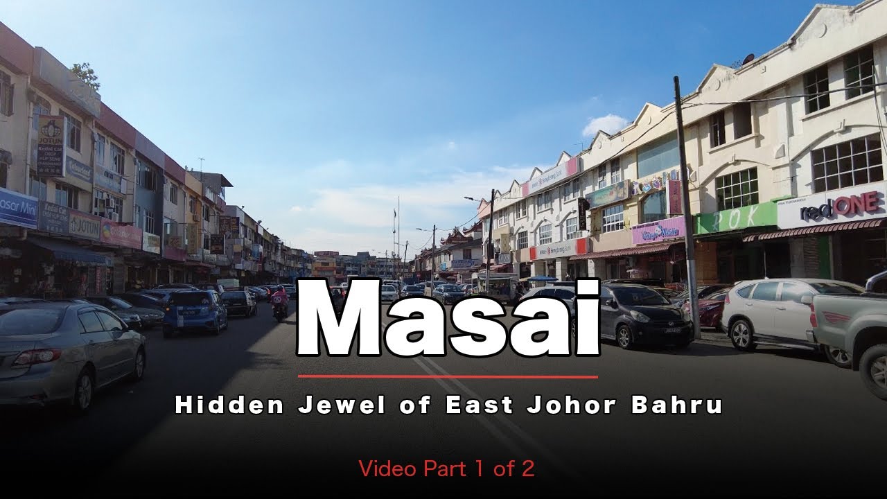 Masai - The Hidden Jewel in East Johor Bahru (Part 1/2)