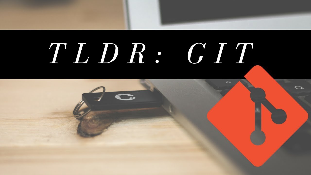 TLDR: Git | The Important Parts of Git and Version Control Tutorial