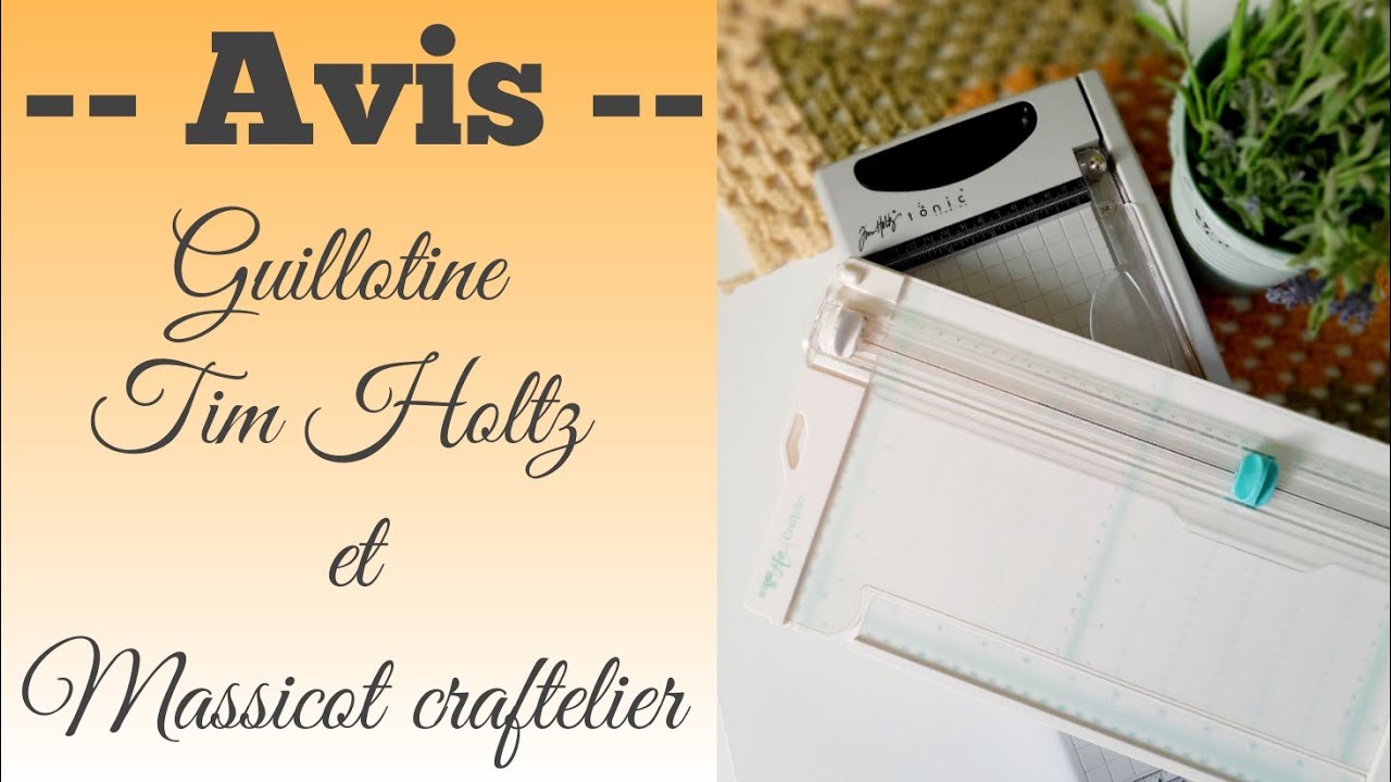 GUILLOTINE TIM HOLTZ ( Tonic studio ) | MASSICOT CRAFTELIER | Mon avis * Chat Scrap *