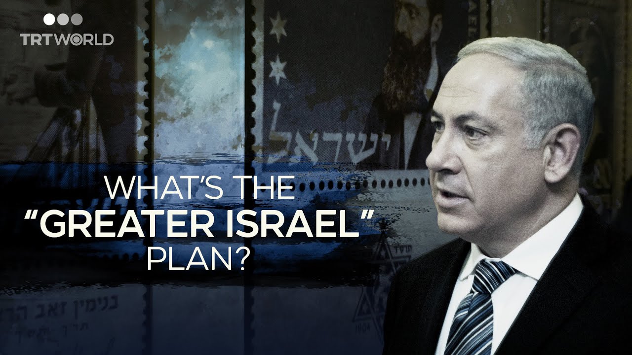 What is the &lsquo;Greater Israel&rsquo; plan Netanyahu has been pushing?