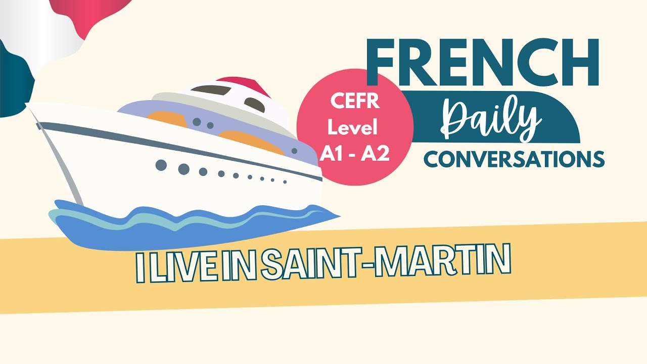 Learn French – Ep 104: I Live in Saint Martin | A1+ Listening Practice