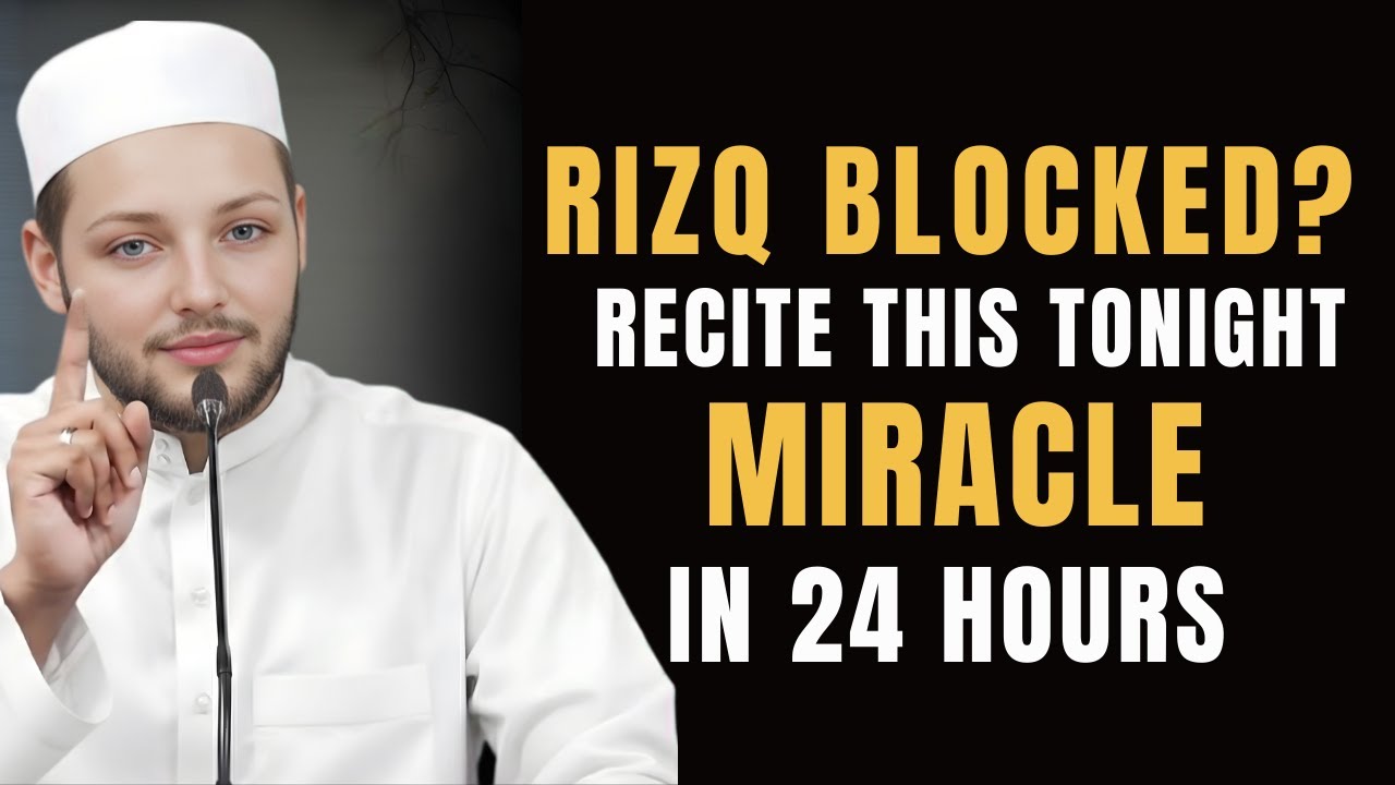 If Your Rizq is Blocked, Recite This 1 Word Tonight! (Miracle in 24 Hours)  Abdul Rehman