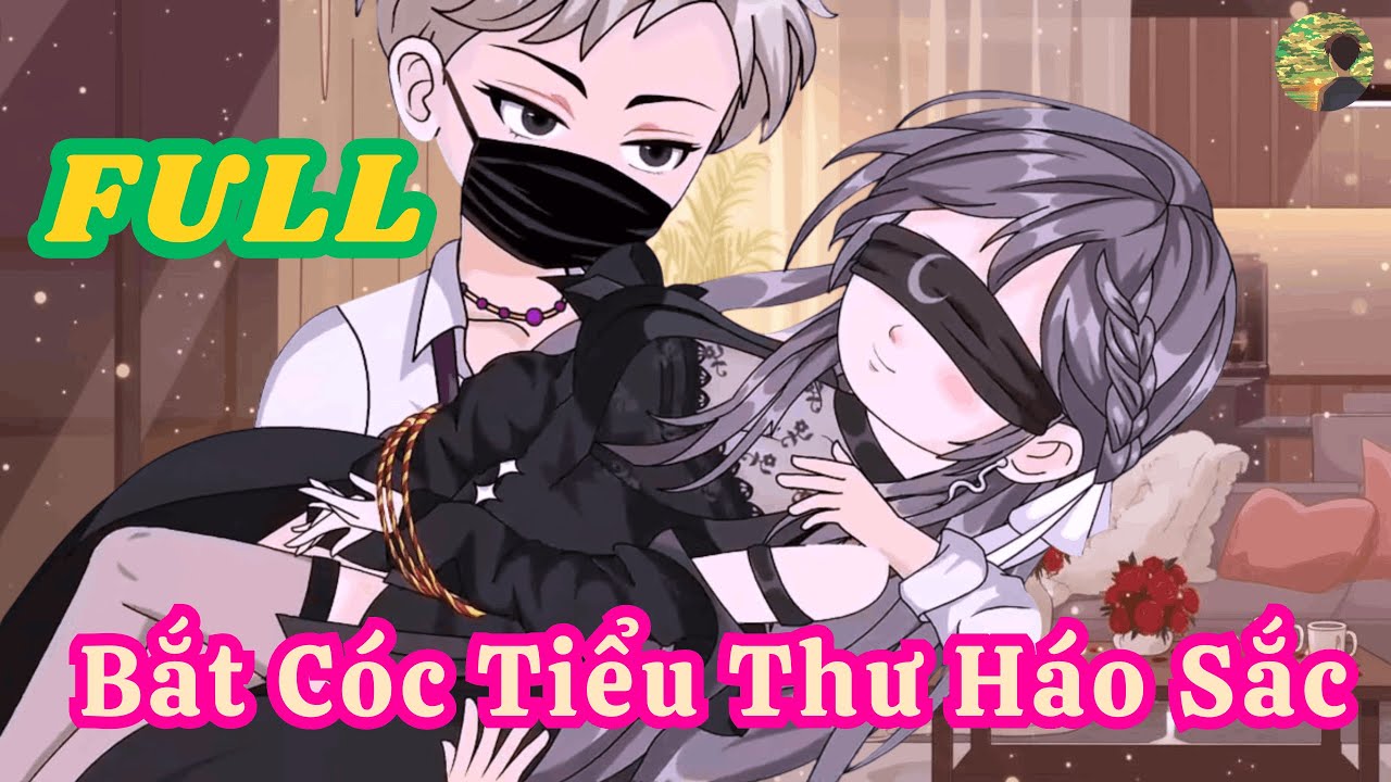 FULL - Bắt Cóc Tiểu Thư Háo Sắc |  Bò Review