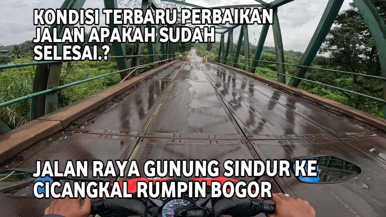KONDISI TERBARU PERBAIKAN JALAN RAYA CICANGKAL RUMPIN KE PRUMPUNG GUNUNG SINDUR BOGOR