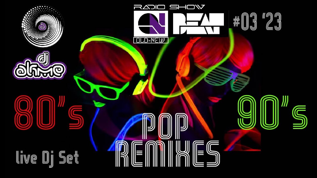 ON BEAT RADIO SHOW #03 '23 - Remixes Pop Clásicos 80’s & 90’s.