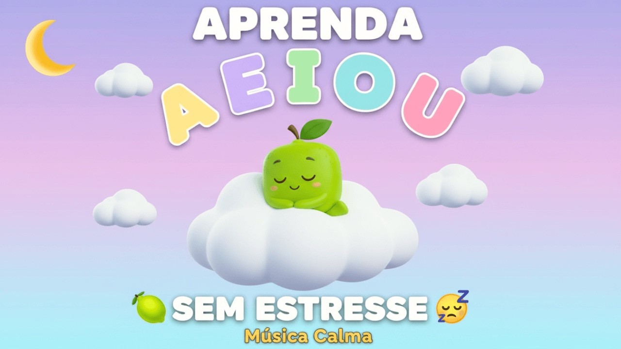 Vogais para Dormir 🌙 Música Calma para Aprender AEIOU | Alfabetização Suave