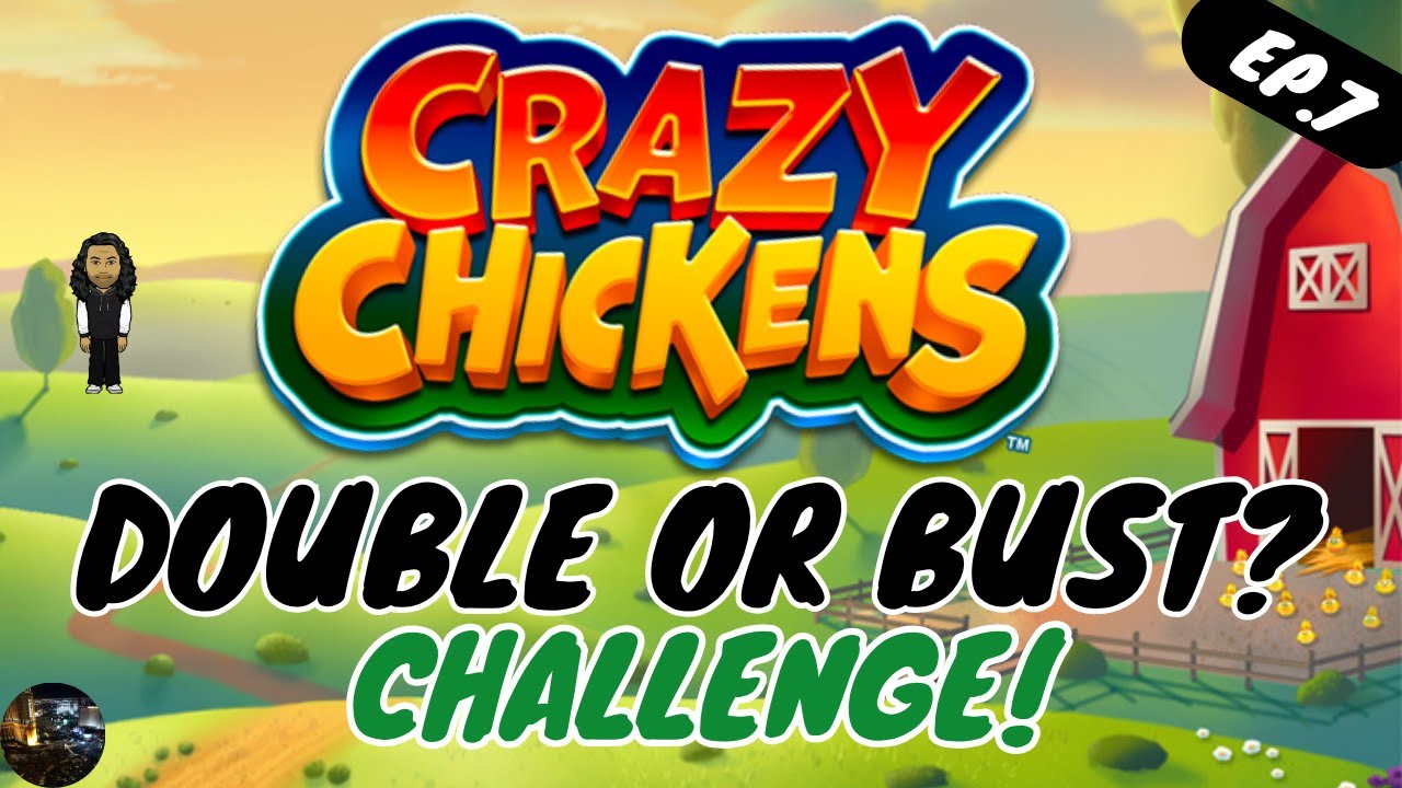DOUBLE OR BUST CHALLENGE # 7 -  🤪 CRAZY CHIKENS SLOT 5C $3.75 BET