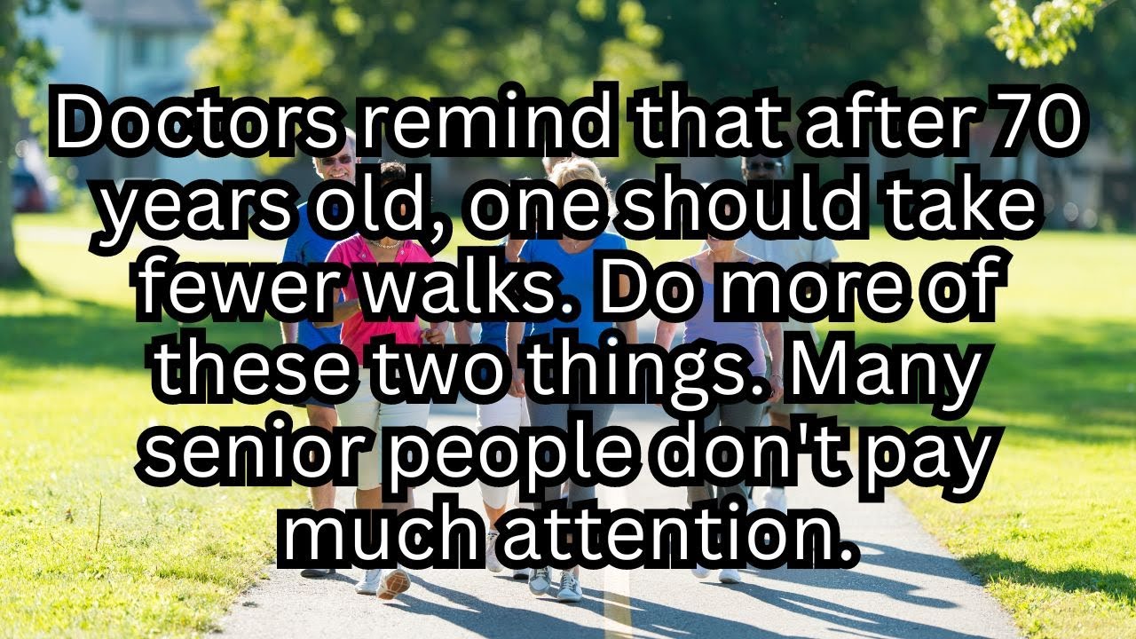 🌟 After 70: Walking Less and Doing These Two Things 🌟