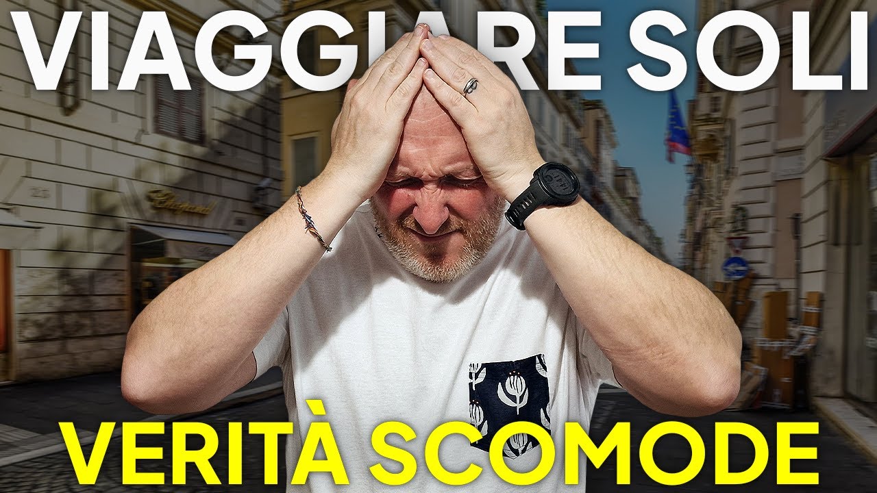 VIAGGIARE da SOLI. Le scomode VERITÀ che non vi dicono.