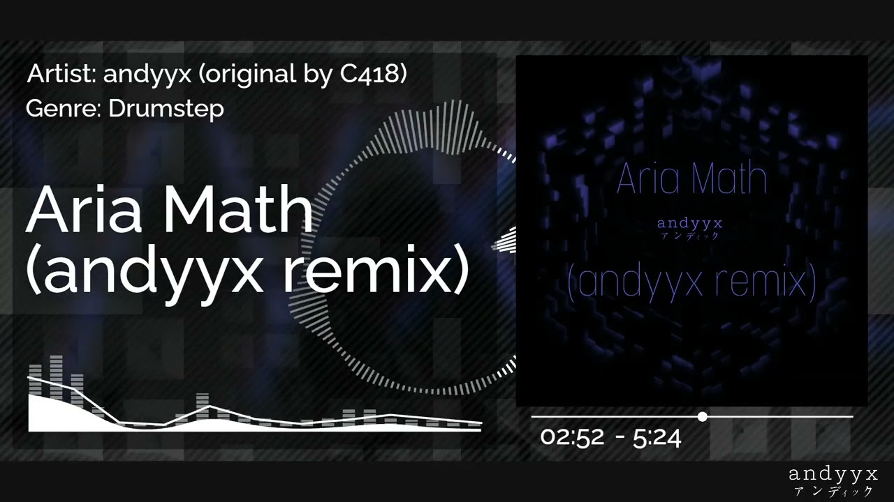 Aria Math (andyyx remix)