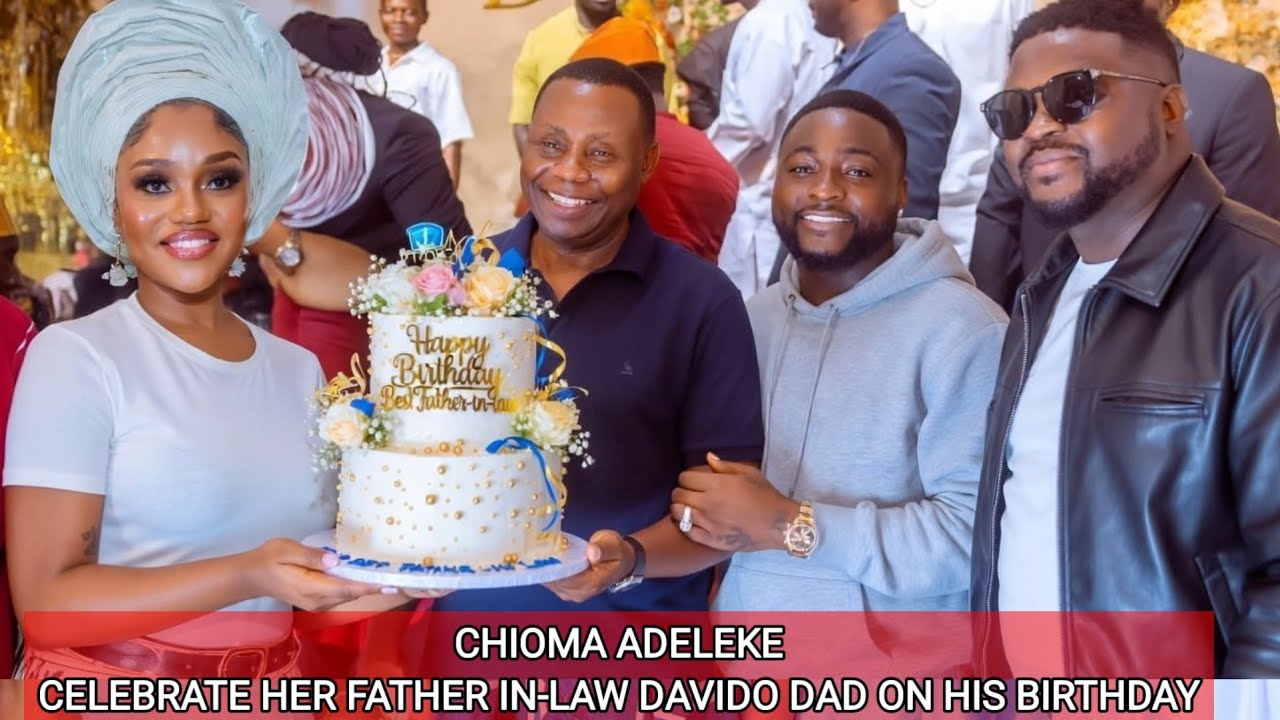 Chioma & Brother Inlaw Suprise Davido Dad Her Father inlaw On His Birthday Davido,His Uncle Withness