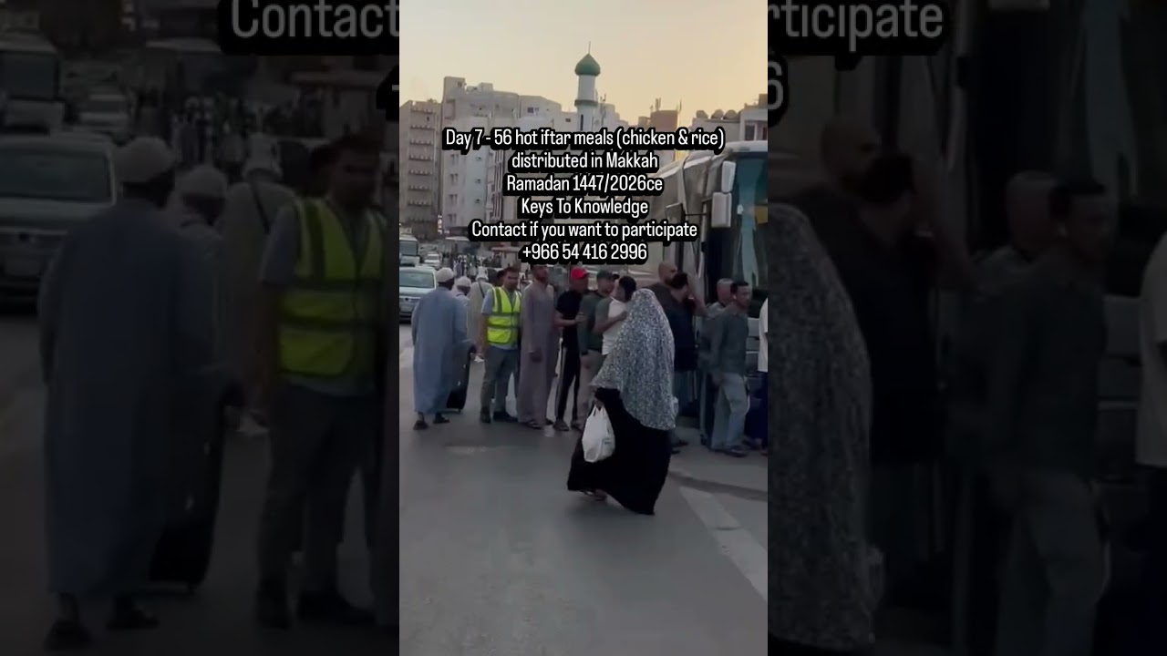 Hot Iftar Meals (Chicken & Rice) Distributed in Makkah | Ramadan 1447/2026ce
