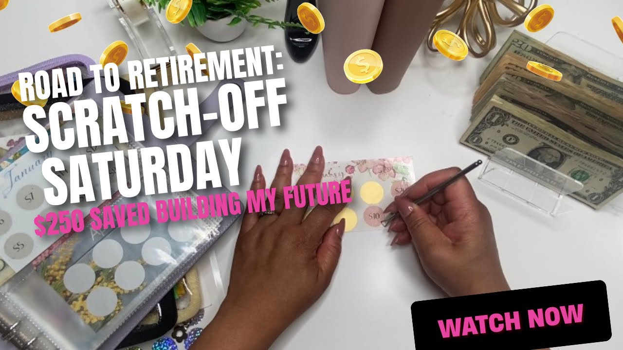 Saving $250 | Scratch-Off Saturday Road to Retirement