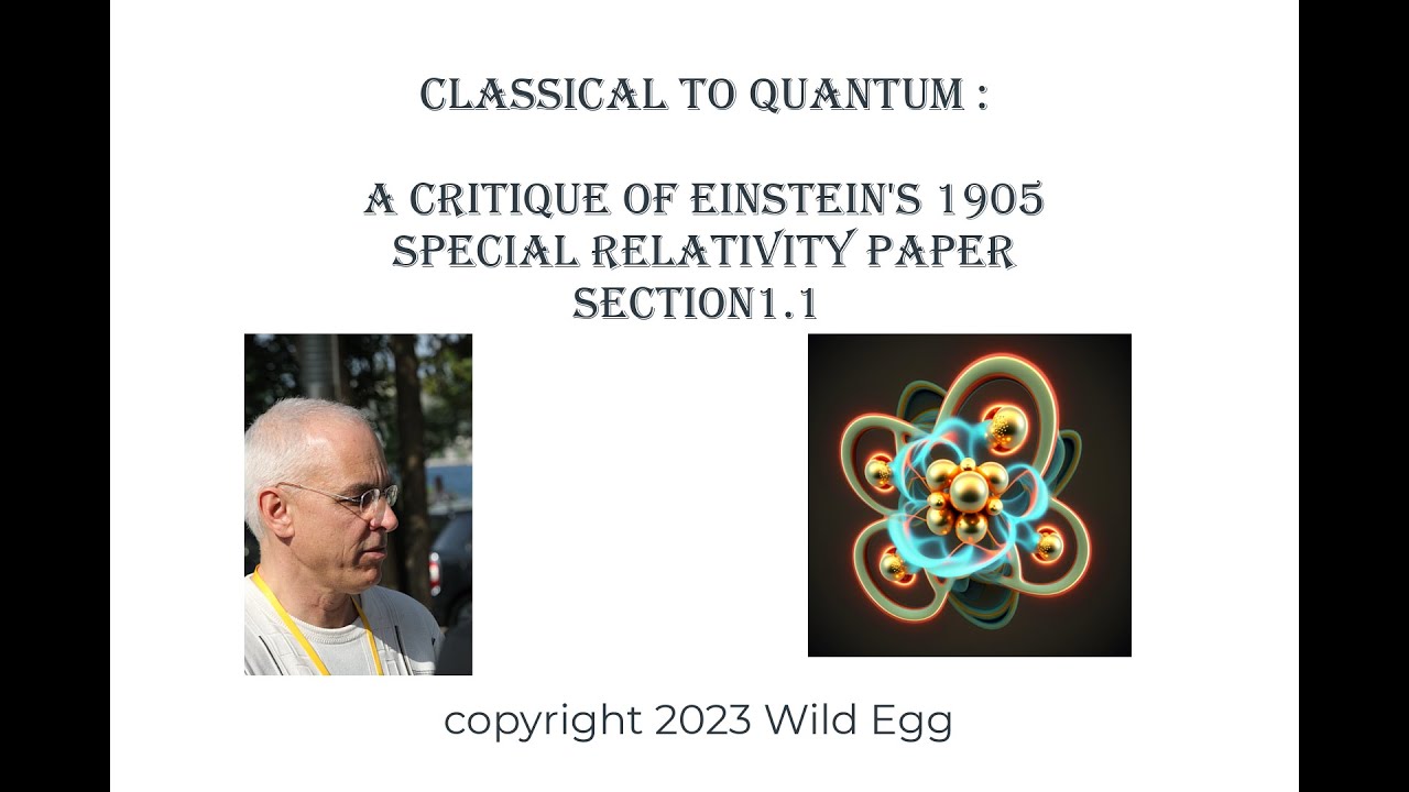 Classical to Quantum | A critique of Einstein's Simultaneity (1905 paper Section 1.1) | Wild Egg