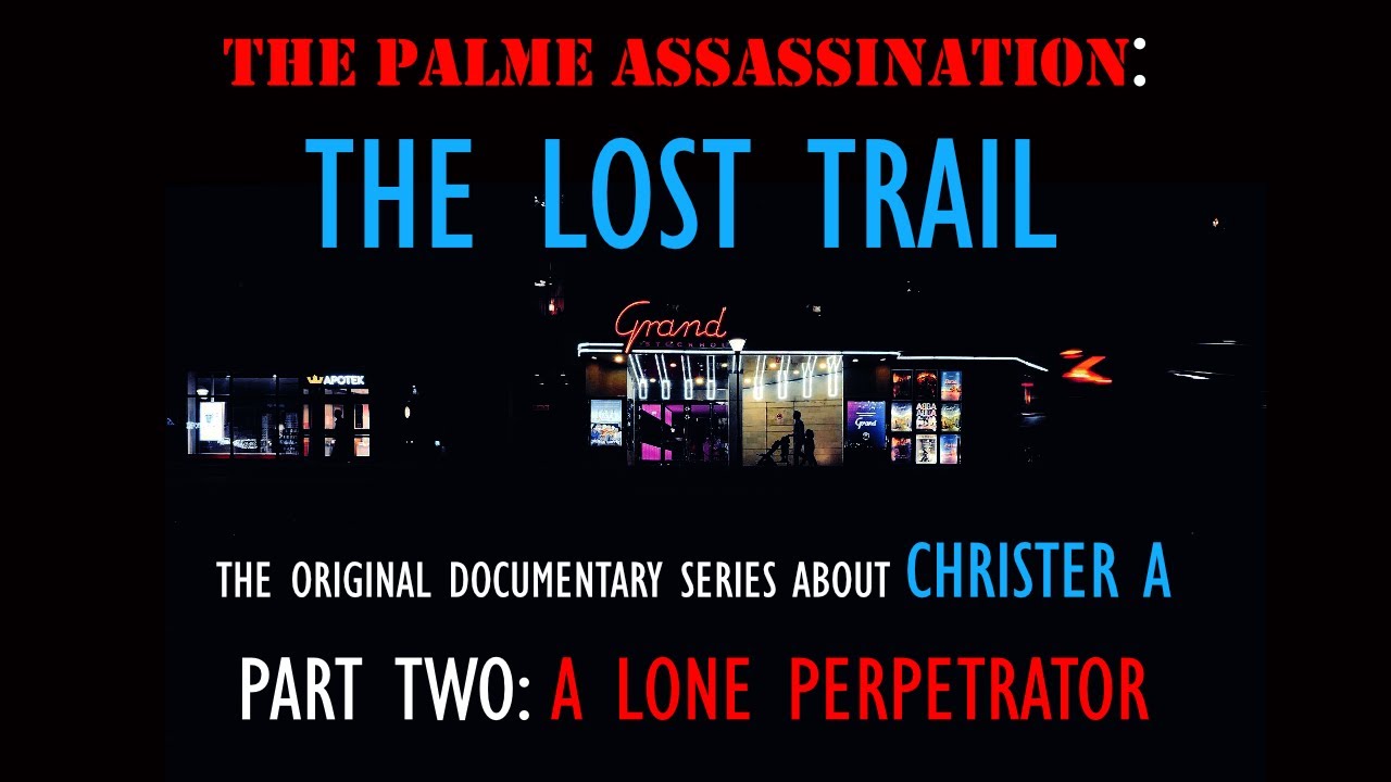 Olof Palme Assassination | The Lost Trail | Documentary Pt 2 | CHRISTER A | Palmemordet