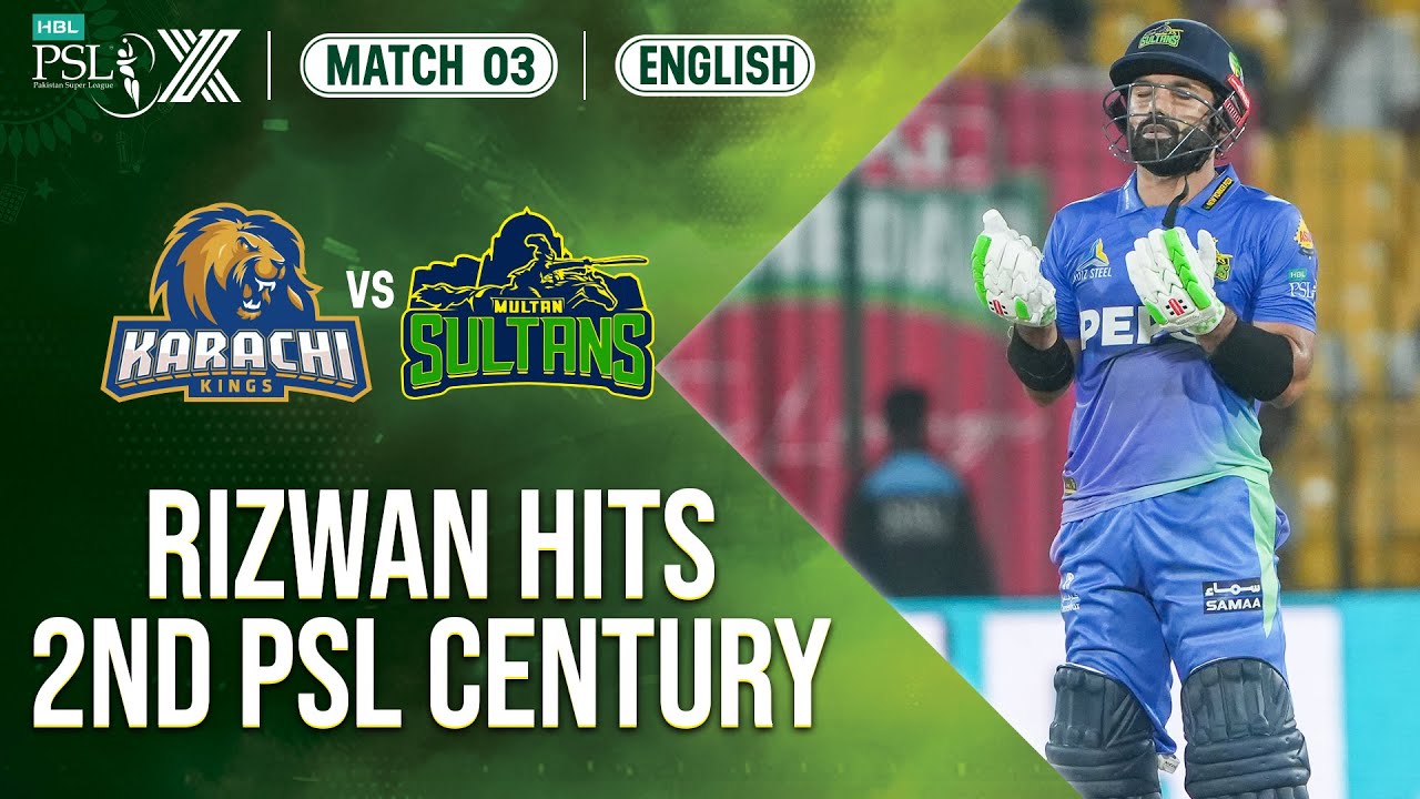 2nd #HBLPSL Century By Mohammad Rizwan | Karachi Kings vs Multan Sultans | M 3 | HBL PSL X | M2M1A