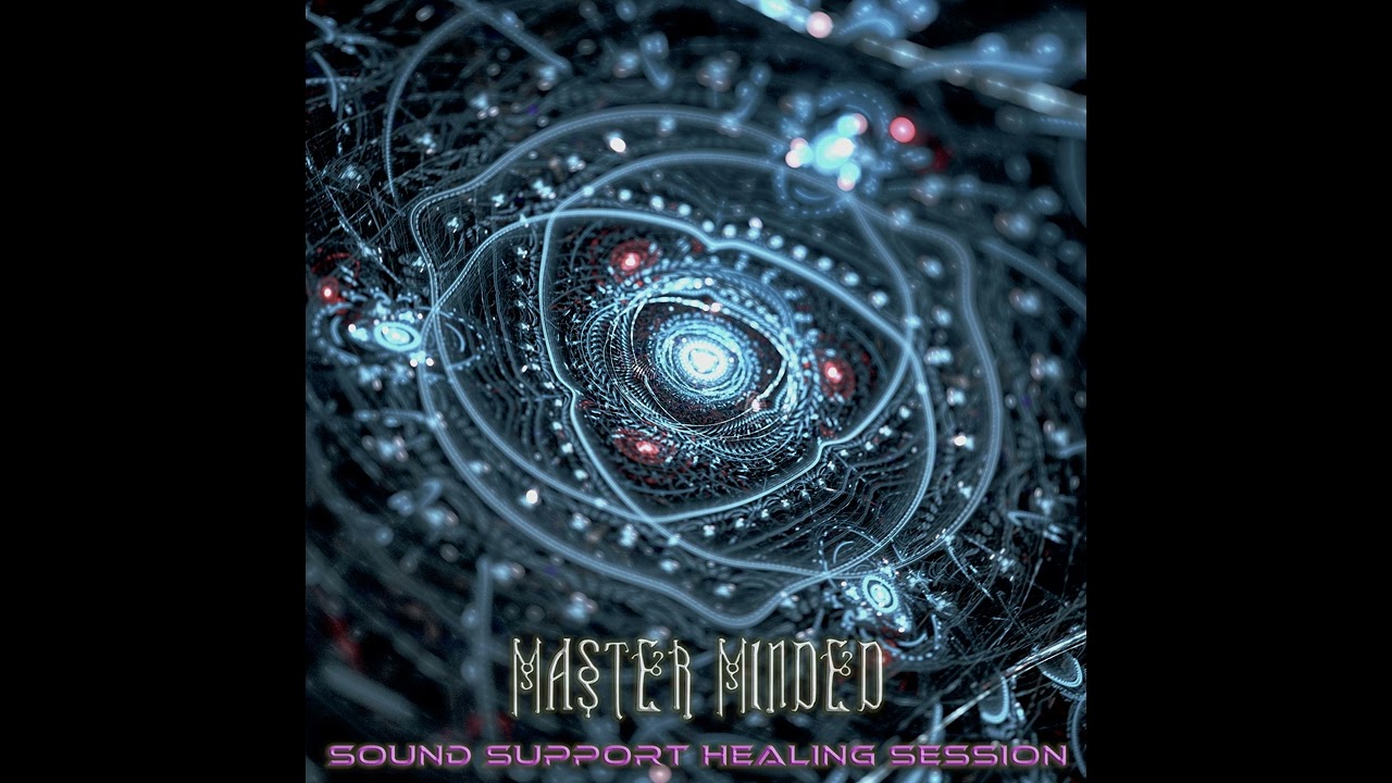 Master Minded - Sound Support - Healing Session