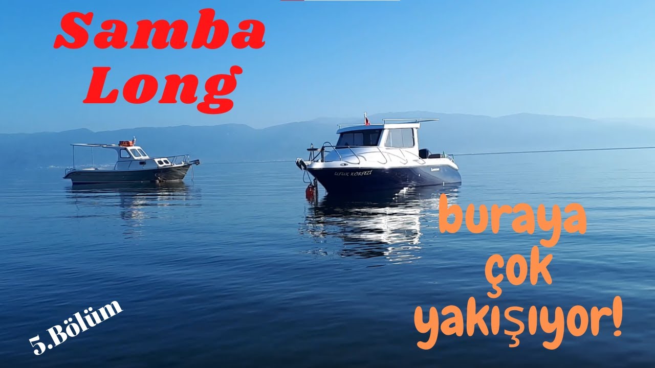 Marin Boat Samba Long ile tatil / Hello People ile karşılaştık ...
