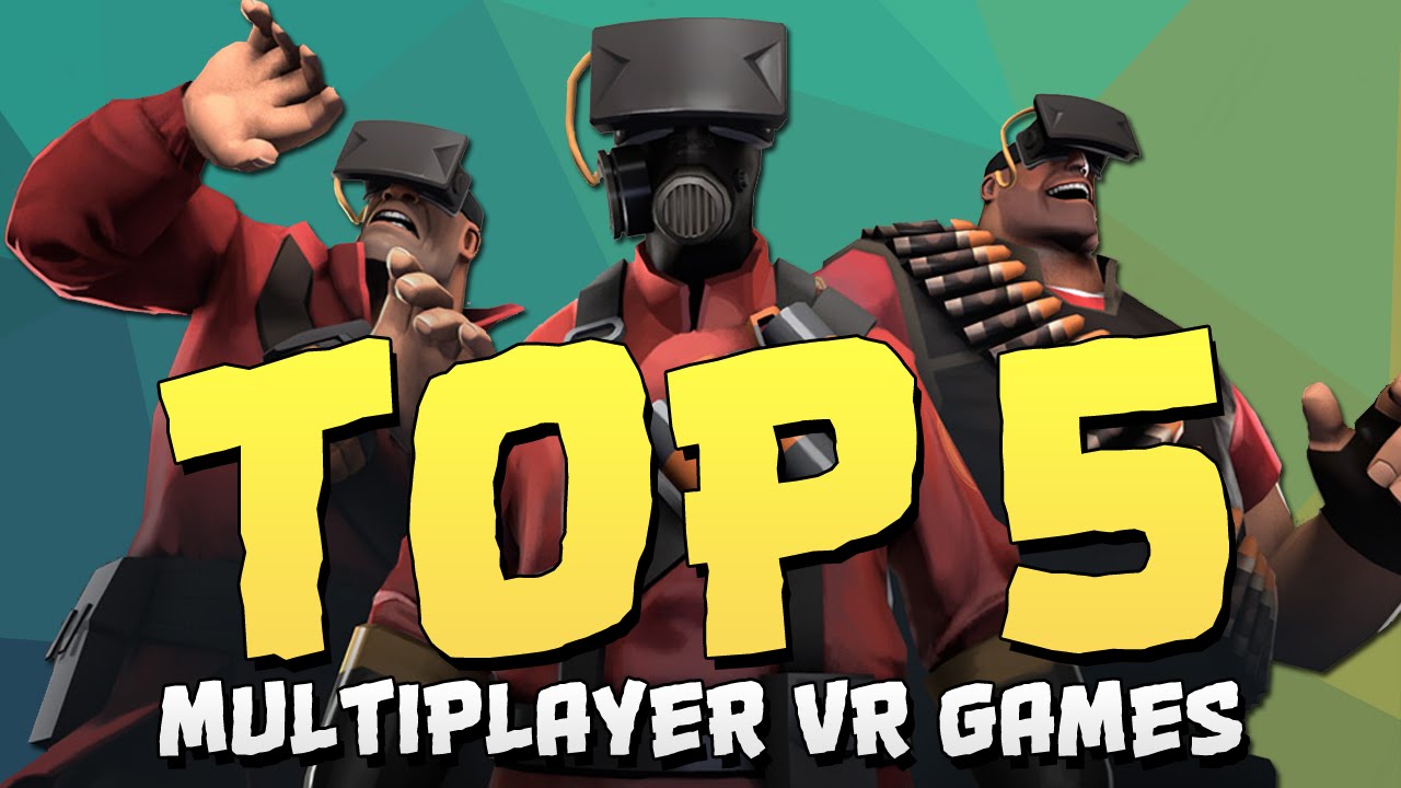 Top 5 Multiplayer Games for the Oculus Rift