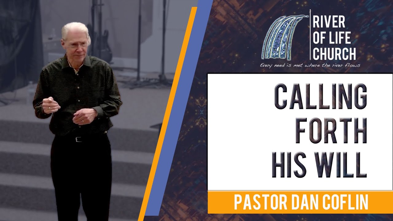 Calling Forth His Will- Pastor Dan Coflin 1-11-26