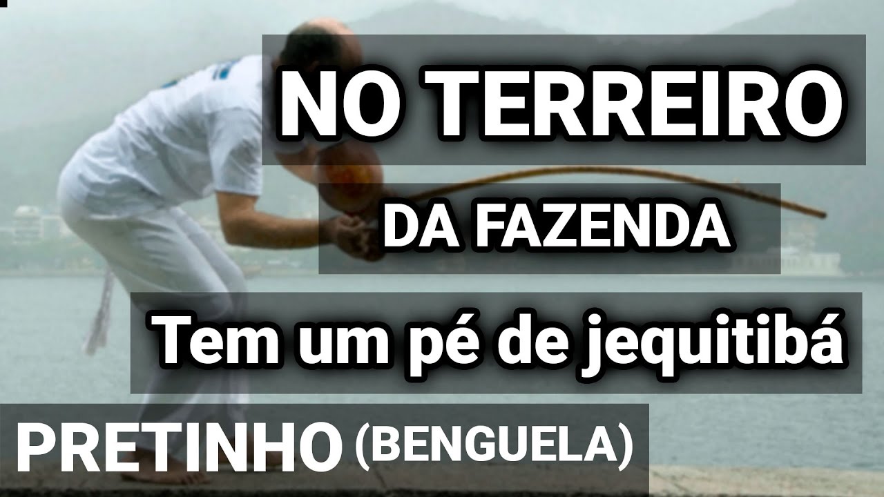 NO TERREIRO DA FAZENDA - Mestrando Pretinho - BENGUELA capoeira song