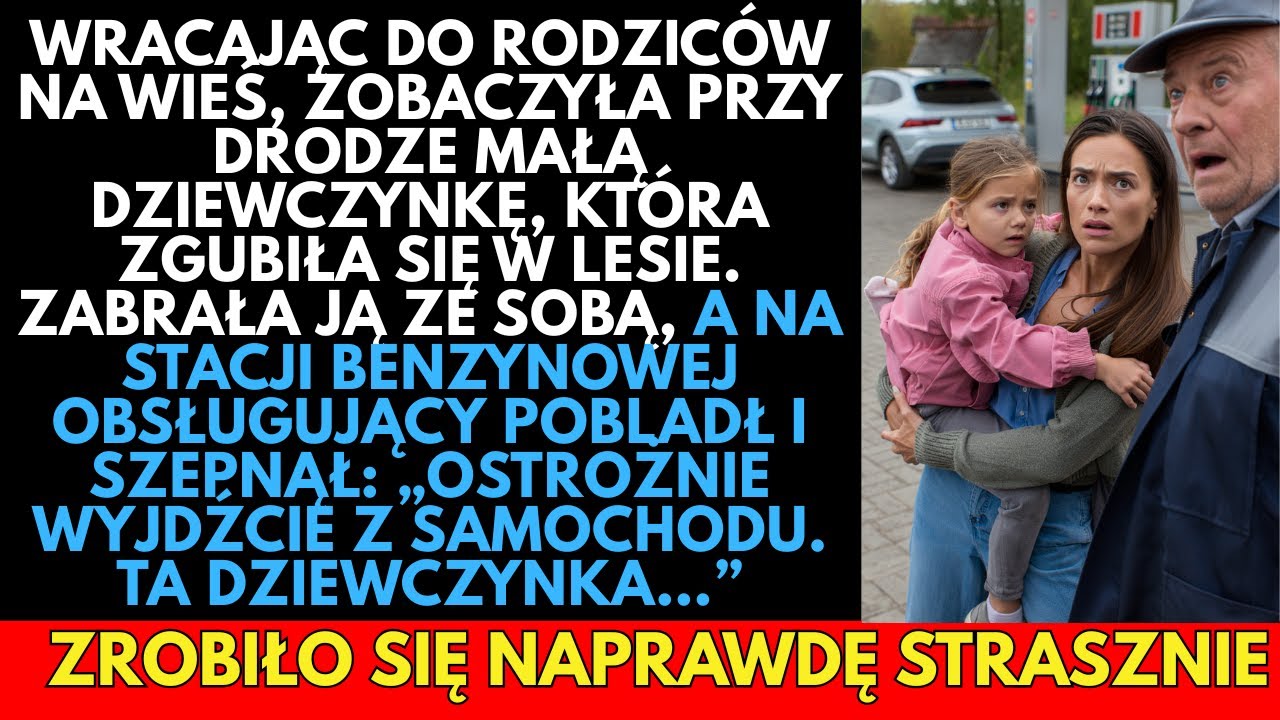 Jadąc do rodziców na wieś, kobieta zobaczyła przy drodze małą dziewczynkę,która zgubiła się w lesie…