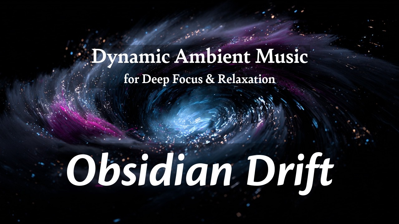 Obsidian Drift - Original 11- minute dynamic ambient track in C Minor