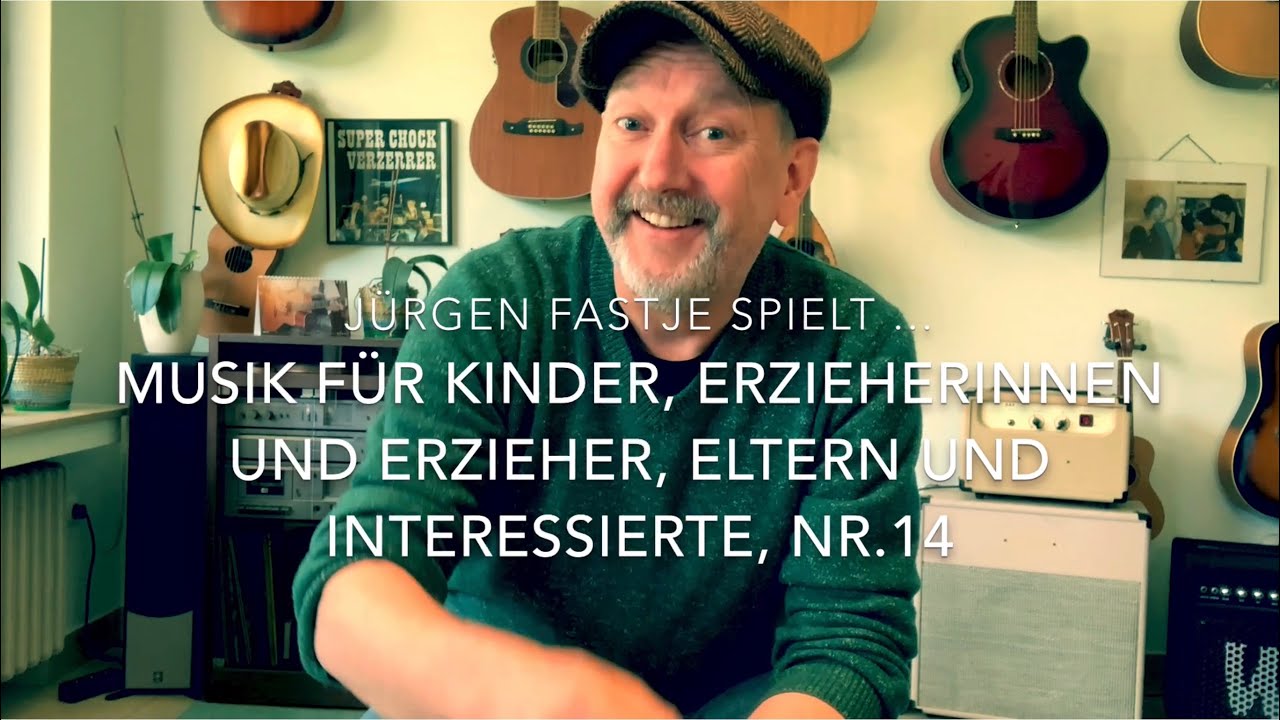 Musik zum Mitmachen - Nr.14 - 🌈für Kinder, ErzieherInnen, Eltern u. Interessierte mit Jürgen Fastje