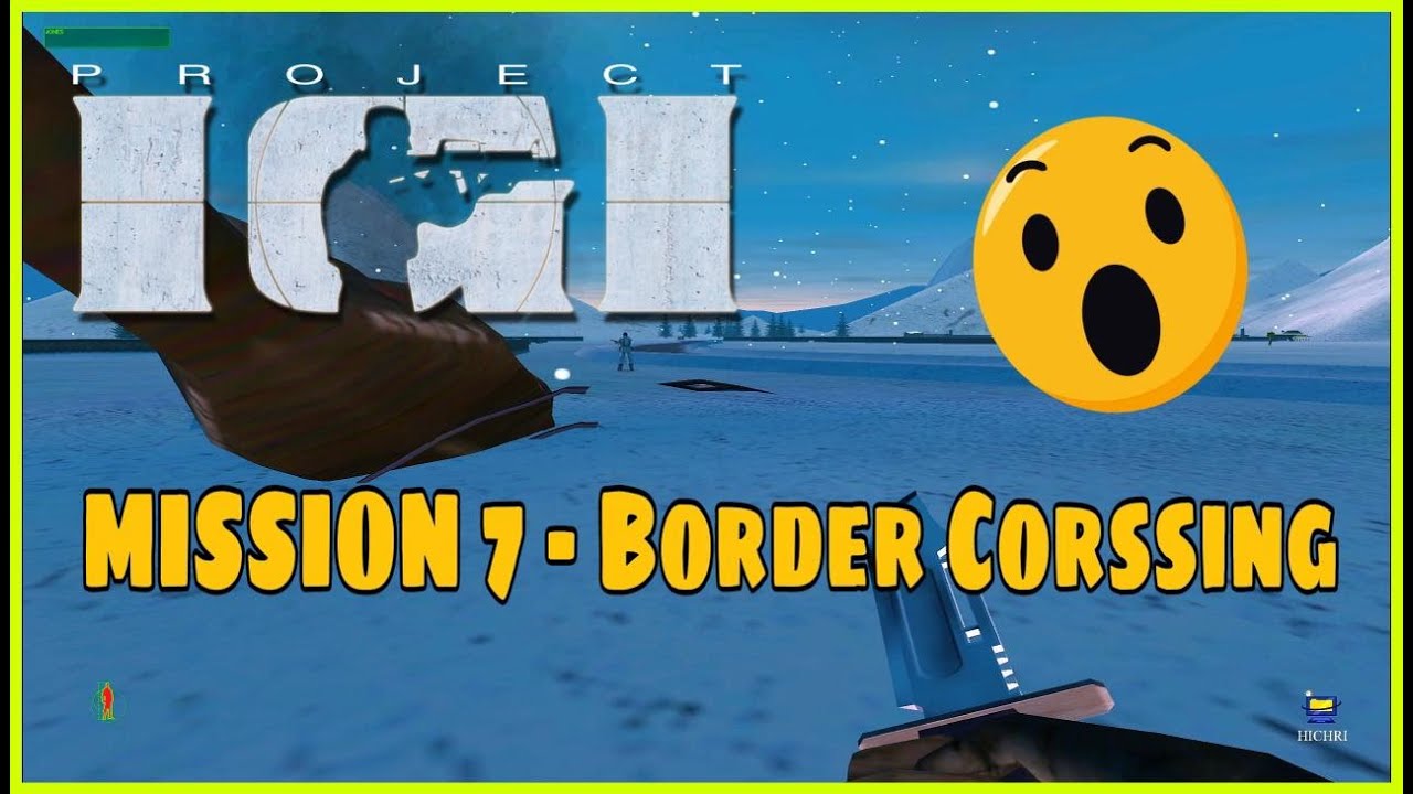 Project IGI - MISSION 7 Border Crossing ( HARD MODE )🙂‍↕️This helicopter is so dangerous  ?🤣🤣