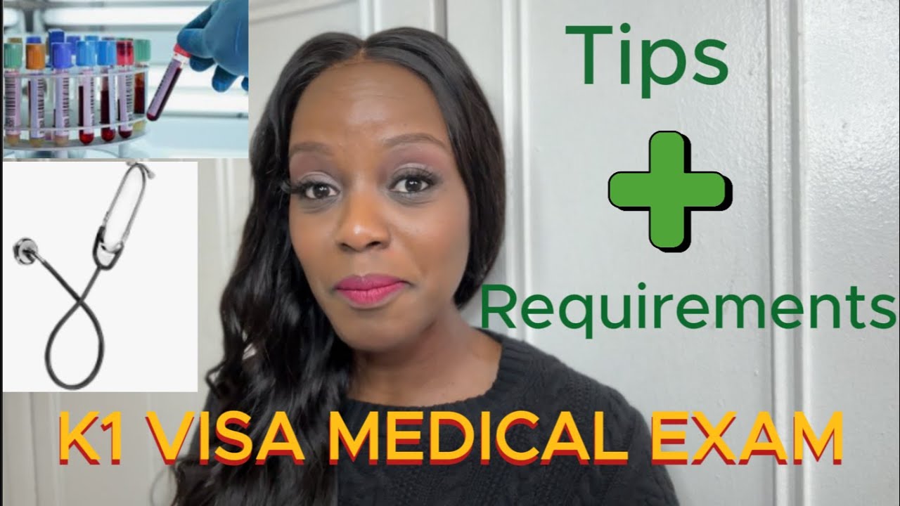 K1 Visa Medical Exam |  REQUIREMENTS!